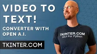 Create an OpenAI Video To Text Transcriber App With Tkinter - New Course!