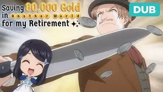 Selling Kitchen Utensils in Another World | DUB | Saving 80000 Gold in Another World