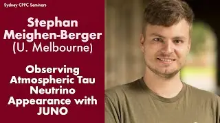Stephan Meighen-Berger (U. Melbourne): Observing Atmospheric Tau Neutrino Appearance with JUNO