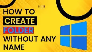 How to Create Folder Without Name in Window 10|| 