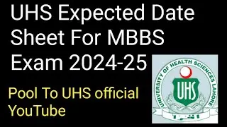 UHS Expected Date Sheet For MBBS Exam 2024-25 By Pool To UHS Official #uhs #uhsmdcat #uhslatestnews