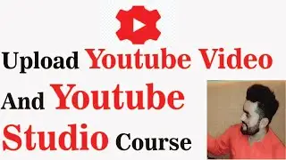 How To Upload Video in YouTube using YouTube studio 2021 with additional options