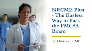 NRCME Plus - The Easiest Way to Pass the FMCSA Exam