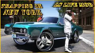 TRAPPING IN NEW YORK GTA5 - LS LIFE MOD