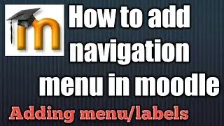 How To Add Navigation Menu In Moodle | Add Label | CSEtutorials