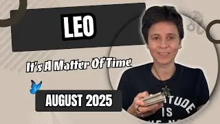 LEO ♌︎ AUGUST 2025 - 