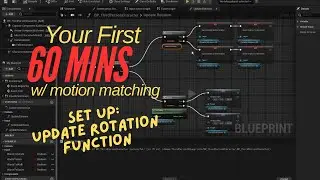 Your First 60 Mins w/ Motion Matching: Episode 3 - Update Rotation