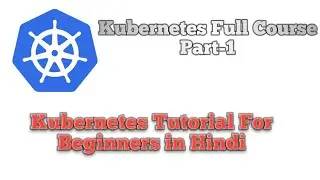 1. Kubernetes Overview and Benefits in Hindi| Kubernetes for Beginner | What is Kubernetes | K8S