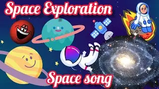 Space Exploration/space for kids/space song/Space Adventure/song