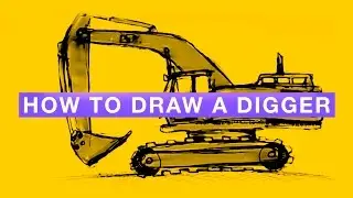 How to draw a digger: Earth scrapin foundation layin monster!
