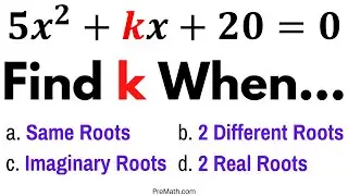 Find k Value for Quadratic in Four Situations with Different Roots - Simple Step-by-Step Tutorial