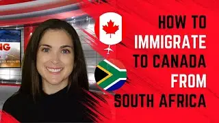 Moving to Canada from South Africa - Complete Guide