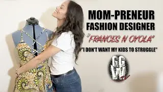 Meet fashion designer Frances N Oyola  "I don't ever want my kids to struggle"