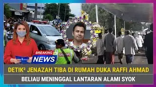 INNALILLAHI, Detik² Jenazah Tiba di Rumah Duka Raffi Ahmad, Meninggal Lantaran Alami Syok