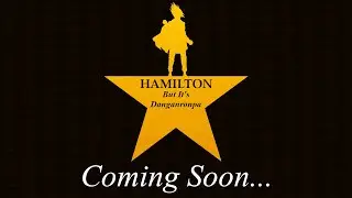 The Hamilton Polka but it's Danganronpa