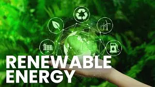 Revolutionizing the Future: The Benefits and Technologies of Renewable Energy