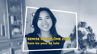 Remise de diplômes 2024 - Dans les yeux de Julie