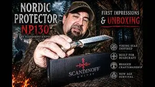 SCANDINOFF NORDIC PROTECTOR 130 BUSHCRAFT -  PART 1 ~ UNBOXING | FIRST IMPRESSIONS