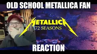 Old school Metallica Fan Reacts! - Metallica - 72 Seasons