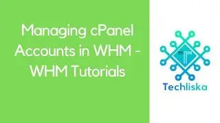 Managing cPanel Accounts in WHM - WHM Tutorials