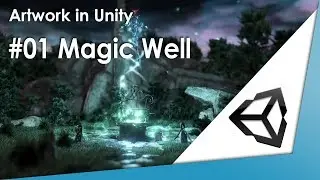 Artwork in Unity - #01 Magic Well 