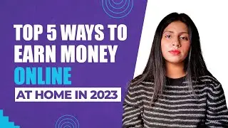 Top 5 Ways to Earn Money Online at Home in 2023 || Career Gurus || Earn Money at Home