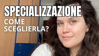 SPECIALIZZAZIONE: come l’ho scelta 🌷