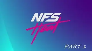 Need For Speed Heat Gameplay Part 1 - INTRO (NFS HEAT)