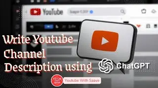 How to Write YouTube Channel Description Using ChatGPT | Add & Edit Channel Description Tutorial