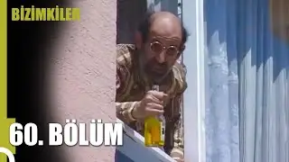 Bizimkiler 60. Bölüm (Uzun Versiyon)