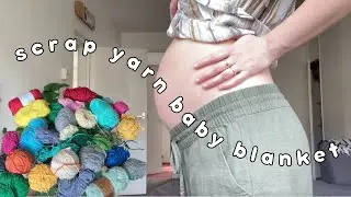 Crochet scrap yarn baby blanket ✿ vlog