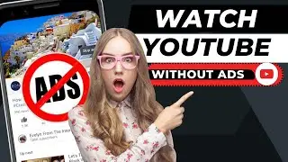 How to Watch YouTube Without Ads in 2023 | Tech Talks 251Million