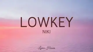 NIKI - Lowkey (Lyrics)