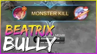 [03/22] Beatrix Bully Miya - MGMK - MLBB