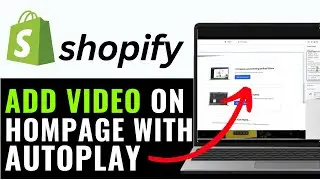 How to Add Video on Shopify Homepage with Autoplay 2025 (EASY GUIDE)