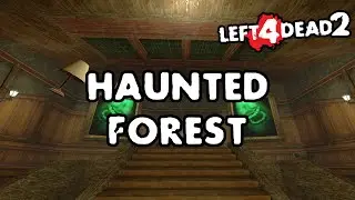 Left 4 Dead 2 - Haunted Forest [Full Campaign]
