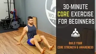 30-Minute Core Exercise For Beginners (Build Your Core Strength & Awareness) | 