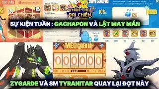 Thần Thú Đại Chiến : Sự kiện Gachapon và Lật May Mắn | Zygarde và Shiny Mega Tyranitar quay lại