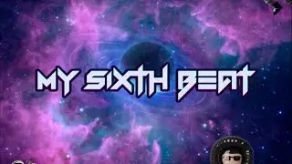 MY SIXTH BEAT