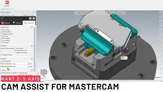 CAM Assist for Mastercam: 3-Axis Setup (Part 2)