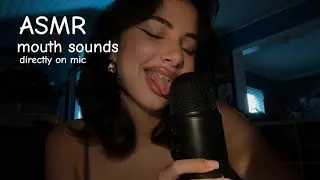 ASMR mouth sounds directly on mic