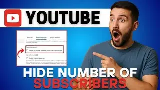 How to Hide Subscribers Count on YouTube (2025) | Hide Your Subscribers on YouTube