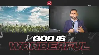 GOD IS Wonderful - Pst. Courtney Lowe
