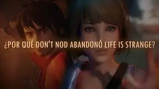La RAZÓN por la que DON'T NOD ABANDONÓ LIFE IS STRANGE