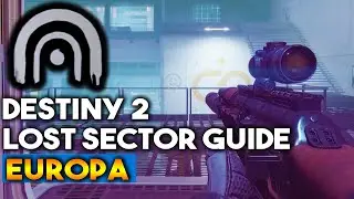 All Lost Sector Locations on Europa | (Destiny 2 Guide)