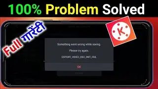 something went wrong while saving kinemaster  | something went wrong while saving please try again