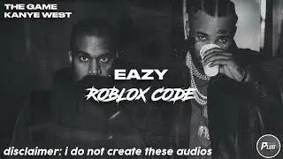 Roblox ID/Code: The Game & Kanye West - Eazy