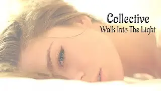 Collective - Walk Into The Light