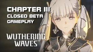 Wuthering Waves - Chapter 3 Gameplay (Closed Beta) - PC Version - EN