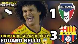 IMBABURA 1 VS BARCELONA 3 - OTRO GOLAZOOOOOOOOO DE EDUARD BELLO - DESDE FUERA DEL AREA EL VENEZOLANO